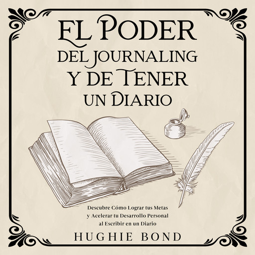 El Poder del Journaling y de Tener un Diario, Hughie Bond