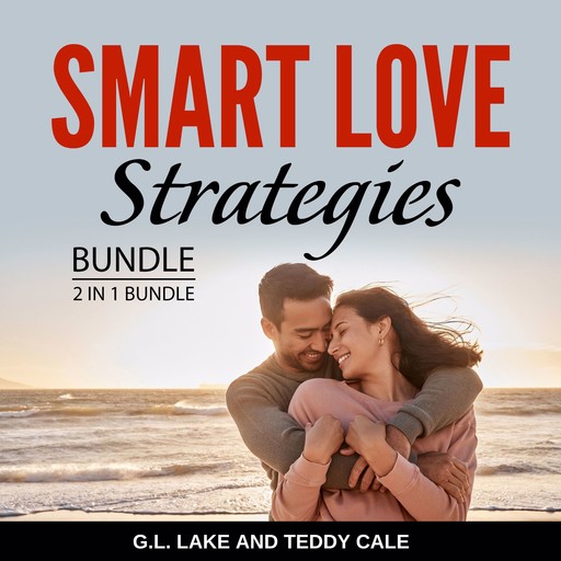 Smart Love Strategies Bundle, 2 in 1 Bundle, Teddy Cale, G.L. Lake