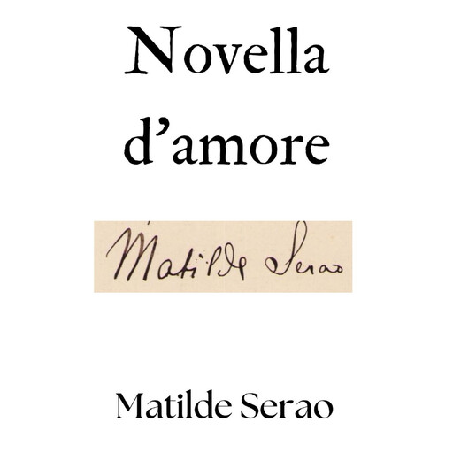 Novella d'amore, Matilde Serao