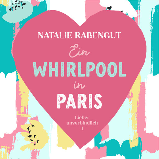 Ein Whirlpool in Paris, Natalie Rabengut