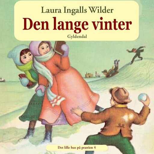 Det lille hus på prærien 6 - Den lange vinter, Laura Ingalls Wilder