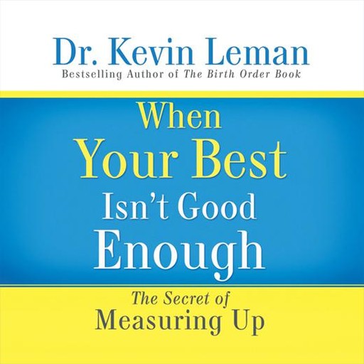 When Your Best Isn't Good Enough, Kevin Leman