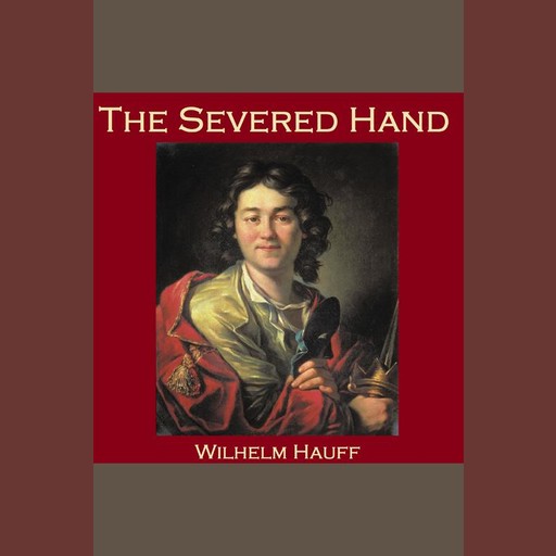 The Severed Hand, Wilhelm Hauff