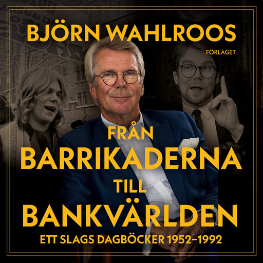 Från barrikaderna till bankvärlden, Björn Wahlroos