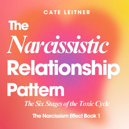 The Narcissistic Relationship Pattern, Cate Leitner