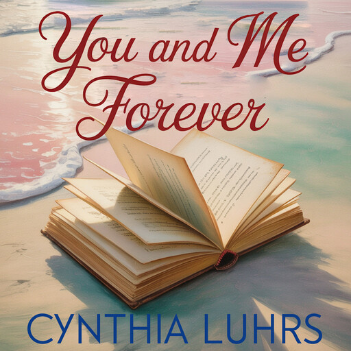 You and Me Forever, Cynthia Luhrs