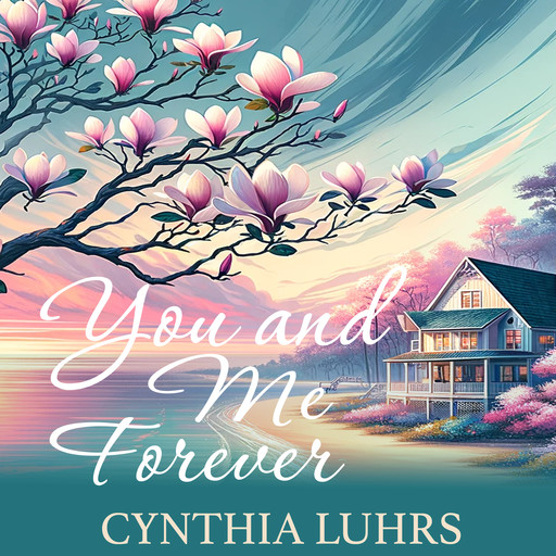 You and Me Forever, Cynthia Luhrs