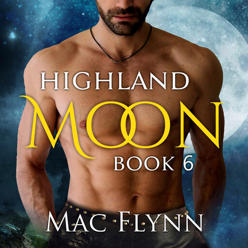 Highland Moon #6 (Scottish Werewolf Shifter Romance), Mac Flynn