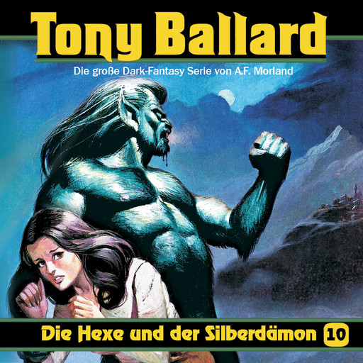Tony Ballard, Folge 10: Die Hexe und der Silberdämon, Morland A.F., Thomas Birker, Alex Streb