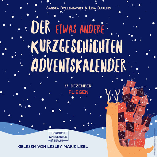 Fliegen - Der etwas andere Kurzgeschichten Adventskalender, Türchen 17 (ungekürzt), Sandra Bollenbacher, Lisa Darling
