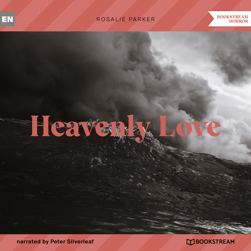Heavenly Love (Unabridged), Rosalie Parker