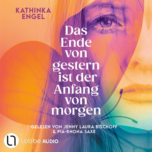 Das Ende von gestern ist der Anfang von morgen (ungekürzt), Kathinka Engel