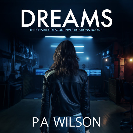 Dreams, P.A. Wilson