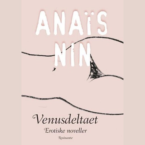 Venusdeltaet, Anais Nin