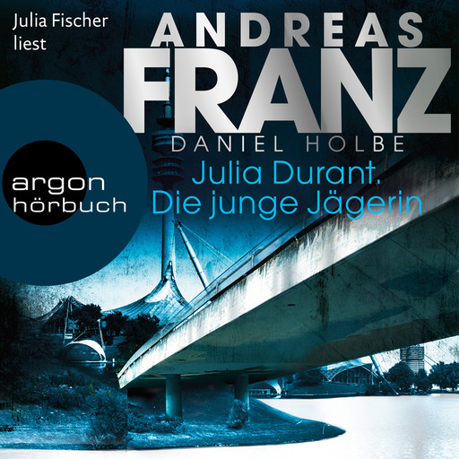 Die junge Jägerin - Julia Durant ermittelt, Band 21 (Gekürzt), Andreas Franz, Daniel Holbe