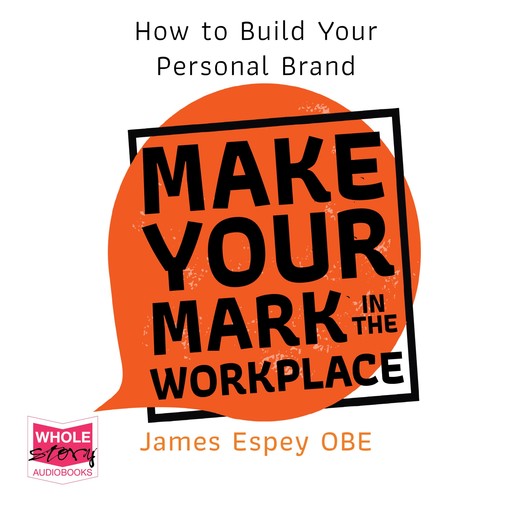 Make Your Mark in the Workplace, James Espey OBE