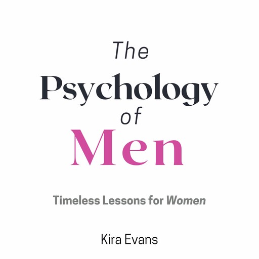 The Psychology of Men, Kira Evans