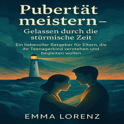 Pubertät meistern – Gelassen durch die stürmische Zeit, Lauren Whitmore