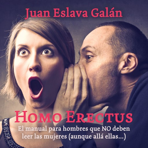 Homo erectus, Juan Eslava Galán