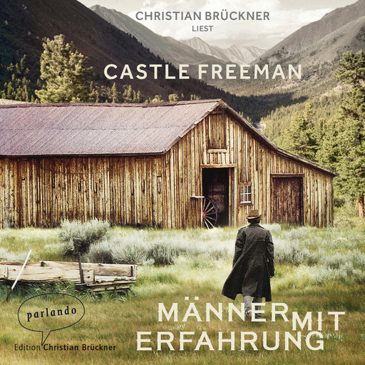 Männer mit Erfahrung (Ungekürzte Lesung), Castle Freeman Jr.