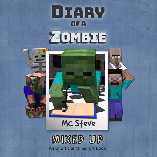Diary Of A Zombie Book 5 - Mixed Up, MC Steve