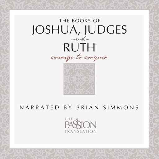 Books of Joshua, Judges, and Ruth (TPT, The - The Passion Translation), Brian Simmons