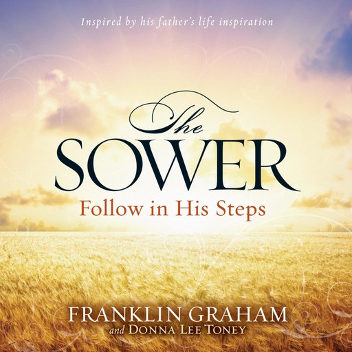 The Sower, Franklin Graham, Donna Lee Toney