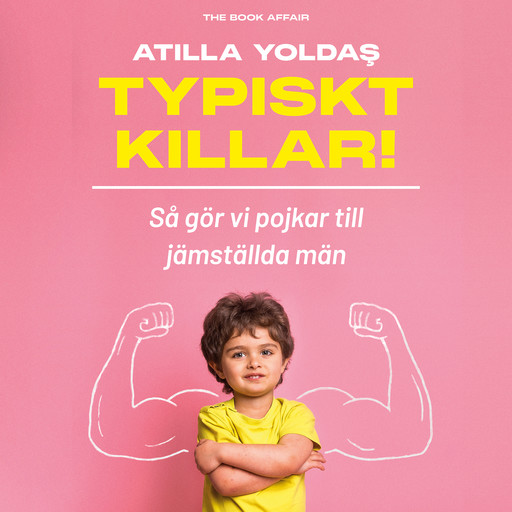 Typiskt killar!, Atilla Yoldas