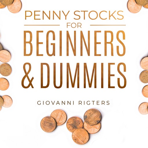 Penny Stocks for Beginners & Dummies, Giovanni Rigters