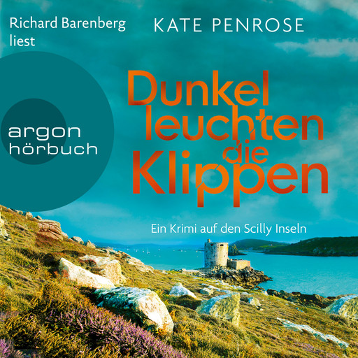 Dunkel leuchten die Klippen - Ben Kitto ermittelt auf den Scilly-Inseln, Band 2 (Ungekürzte Lesung), Kate Penrose