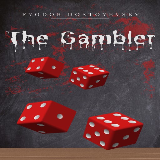 The Gambler (Unabridged), Fyodor Dostoevsky