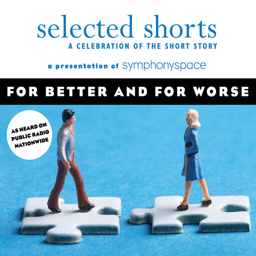 For Better and For Worse, Ursula Le Guin, Sherman Alexie, Ethan Canin, Luis Alberto Urrea, Karen E. Bender, Sharnush Parsipur