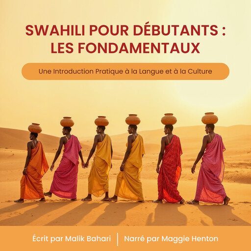 Swahili pour Débutants : Les Fondamentaux, Malik Bahari