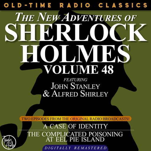 THE NEW ADVENTURES OF SHERLOCK HOLMES, VOLUME 48; EPISODE 1: THE CASE OF IDENTITY EPISODE 2: THE CASE OF THE COMPLICATED POISONING AT EEL PIE ISLAND, Arthur Conan Doyle, Bruce Taylor, Dennis Green, Anthony Bouche