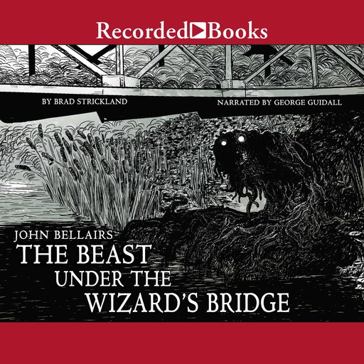 The Beast Under the Wizard's Bridge, Brad Strickland, John Bellairs