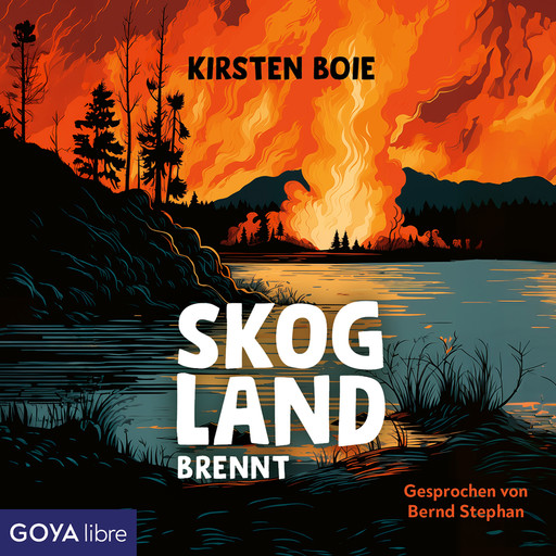 Skogland brennt [Skogland-Reihe, Teil 3 (ungekürzt)], Kirsten Boie