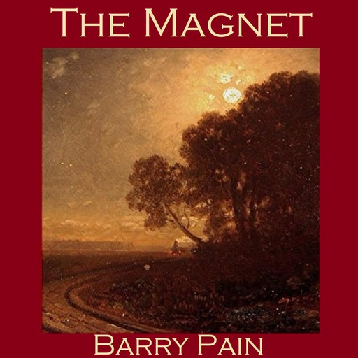 The Magnet, Barry Pain