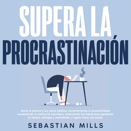 Supera la procrastinación, Sebastian Mills
