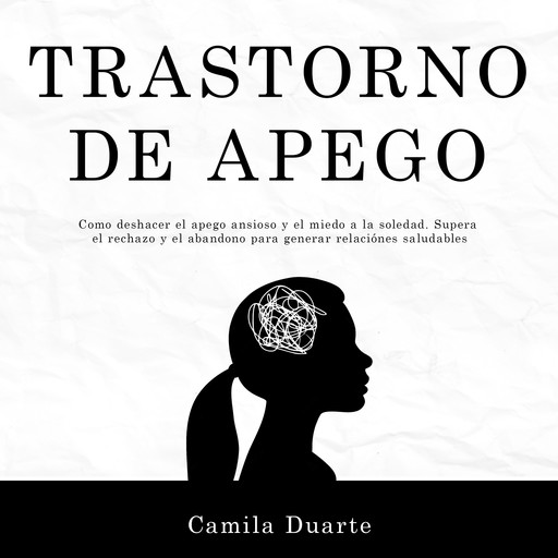 Trastorno de apego, Camila Duarte