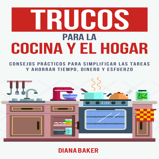Trucos para la Cocina y el Hogar, Diana Baker