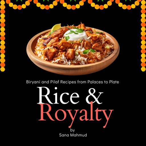 Rice & Royalty, Sana Mahmud
