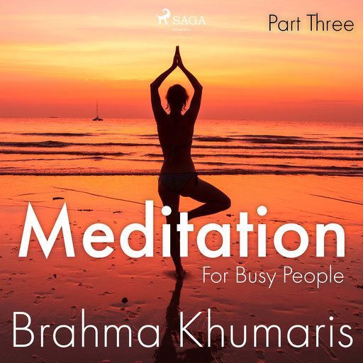 Meditation For Busy People – Part Three, Brahma Khumaris