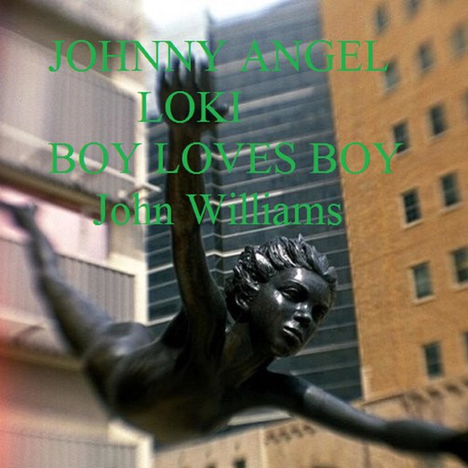 Johnny Angel Loki Boy Loves Boy, John Williams