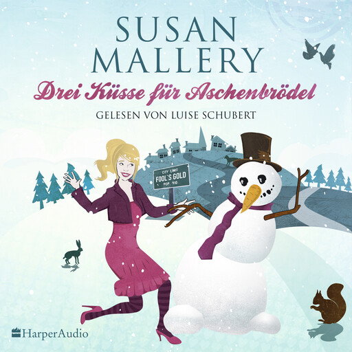 Drei Küsse für Aschenbrödel (Fool's Gold 13) [ungekürzt], Susan Mallery