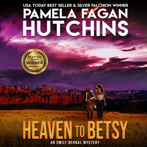 Heaven to Betsy (An Emily Bernal Texas-to-New Mexico Mystery), Pamela Fagan Hutchins