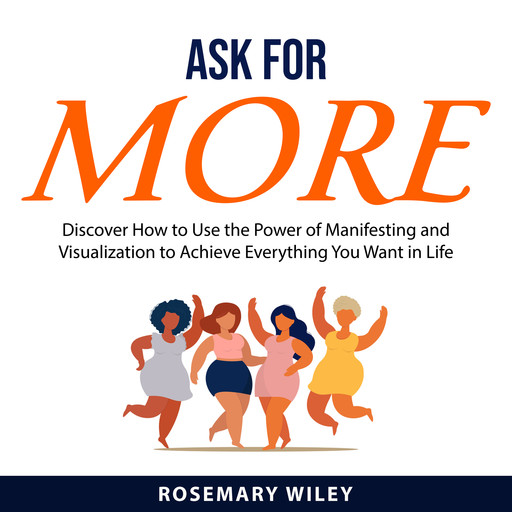 Ask For More, Rosemary Wiley