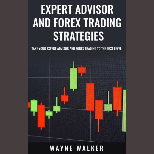 Expert Advisor and Forex Trading Strategies, Wayne Walker