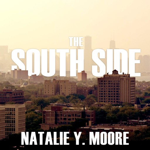 The South Side, Natalie Moore