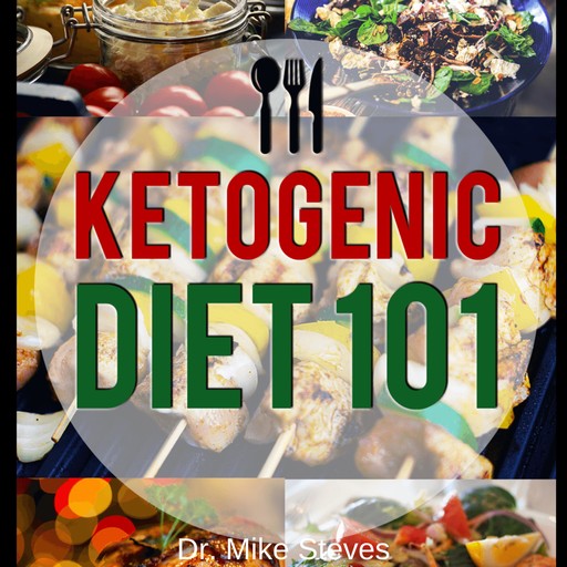 Ketogenic Diet 101, Mike Steves