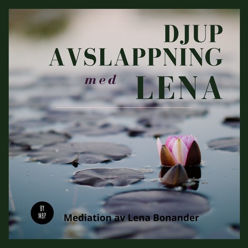 Djupavslappning med Lena, Lena Bonander